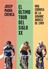 Josep Maria Cuenca Flores - El último Tour del siglo XX : una crónica de la Grande Boucle de 1989