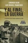 Luis Miguel Francisco Iglesias, Lorenzo Silva - Y al final, la guerra : la aventura de las tropas españolas en Irak