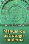 Eloy Ricardo Dumón - Manual de astrología moderna