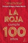 Pedro Martín González, Enrique Ortego Rey - La Roja cumple 100 años