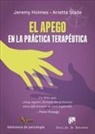 Jeremy Holmes, Arietta Slade - El apego en la práctica terapéutica