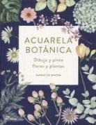 Harriet De Winton - Acuarela botánica : dibuja y pinta flores