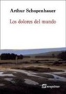 Arthur Schopenhauer - Los dolores del mundo
