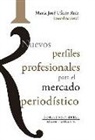 María José Ufarte Ruiz - Nuevos perfiles profesionales para el mercado periodístico