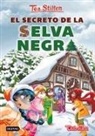 Tea Stilton - El secreto de la Selva Negra