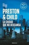 Lincoln Child, Douglas J. Preston - La ciudad que no descansa