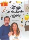 Estela Bayarri Martín, Montse Sala - Mi hijo se ha hecho vegano