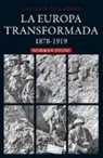 Norman Stone - La Europa transformada : 1878-1919