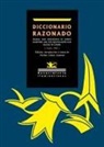 Marieta Cantos Casenave - Diccionario razonado : manual para inteligencia de ciertos escritores que por equivocación han nacido en España
