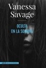 Vanessa Savage - Oculta en la sombra