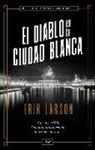 Erik Larson - El diablo en la Ciudad Blanca