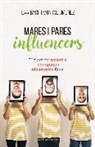 Eva Bach Cobacho, Eva Bach, Montse Jiménez - Mares i pares influencers : 50 eines per entendre i acompanyar adolescents d'avui