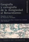 Serena Bianchetti, Encarnación Castro Páez, Gonzalo Cruz Andreotti, Francisco J. Gómez Espelosín, Pietro Janni, Roberto Nicolai... - Geografía y cartografía de la Antigüedad al Renacimiento : estudios en honor de Francesco Prontera