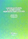 Luis Amador . . . [et al. Iranzo Montés - Comunicación para el cambio social : propuesta para la acción