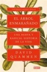 David Quammen - El árbol enmarañado : una nueva y radical historia de la vida