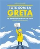 Valentina Gianella, Manuela Marazzi - Tots som la Greta : un manifest per a salvar el planeta