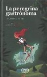 María Canosa, Miguel Cerro - La peregrina gastrónoma