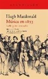 Francisco López Martín, Hugh Macdonald - Música en 1853 : la biografía de un año