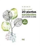 Nítida Pastor Pérez - 20 plantas saludables para combatir el estrés : vuelta a lo natural