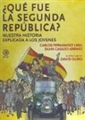 Silvia Casado, Carlos Fernández Liria, David Ouro - Qué fue la segunda república : nuestra historia explicada a los jóvenes