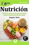 Ángela María Tello Barrera - Nutrición : todo lo que no te han contado sobre la alimentación sana