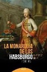 David Cerdá García, Charles W. Ingrao - La monarquía de los Habsburgo : (1618-1815)