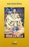 Joan Casas Griera - Vivir la misa