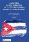 Ignacio Francisco Benítez Ortúzar, Francisco Lledó Yagüe, Juan Mendoza Díaz - Garantías de los derechos en el nuevo panorama constitucional cubano