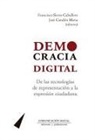 José Candón Mena, Francisco Sierra Caballero - Democracia digital : de las tecnologías de representación a la expresión ciudadana