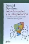 Donald Davidson - Sobre la verdad y la interpretación : contribuciones fundamentales a la filosofía del lenguaje