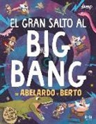 Stephan Lomp, Stephan Lomp - El gran salto al Big Bang de Abelardo y Berto