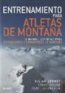 Pedro Chapa, Steve House, Scott Jonhston, Kilian Jornet Burgada - Entrenamiento para atletas de montaña : el manual definitivo para esquiadores y corredores de montaña