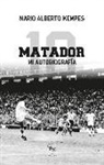 Mario Kempes - El Matador : mi autobiografía