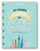 Beatriz Nácher Rodríguez - Mi primer cuaderno de caligrafía creativa
