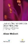 Alister E. McGrath - Una visión enriquecida de la realidad : el diálogo entre la teología y las ciencias naturales