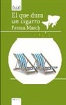 Ferran March Español, Mercè Ubach, Tina Vallès - El que dura un cigarro