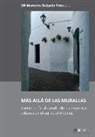 Más allá de las murallas : contribución al estudio de las dinámicas urbanas en el sur de al-Andalus