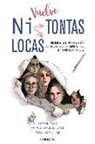 Rafael Ballesteros Díaz, Javier Sanz, Javier Sanz Esteban - Vuelve "ni tontas ni locas" : mujeres sin preposición (ni hijas de, ni esposas de--)