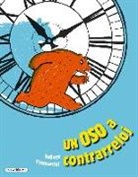 Jean-Luc Fromental, Joëlle Jolivet - El oso a contra el reloj : aprendemos a leer las horas