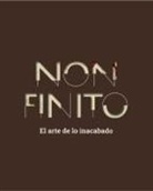 Fundación La Caixa, María Bolaños Atienza - Non finito : el arte de lo inacabado