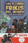 Max Brallier, Douglas Holgate - Los Ultimos Frikis del Mundo Y El Mas Alla Cosmico