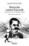 Jacques Bouveresse - Nietzsche contra Foucault : sobre la verdad, el conocimiento y el poder