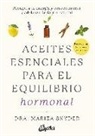 Mariza Snyder - Aceites esenciales para el equilibrio hormonal : recupera tu energía y concentración y adelgaza de forma natural