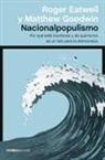 Roger Eatwell, Matthew Goodwin - Nacionalpopulismo : por qué está triunfando y de qué forma es un reto para la democracia