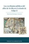 Juan Pedro Aparicio, María Luisa Domínguez Guerrero - Las escribanías públicas del alfoz de Sevilla en el reinado de Felipe II