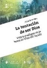 Adelina Sarrión Mora - La tentación de ser Dios : vida y prodigios de la beata de Villar del Águila