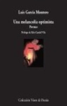 Luis García Montero - Una melancolía optimista : poemas
