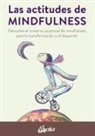 Carola García, Inés Cordón Morillas - Las actitudes de mindfulness : descubre el inmenso potencial de mindfulness para la transformación y el despertar