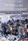 Jean-Roch Coignet - Memorias del capitán Coignet : granadero de la vieja Guardia Imperial de Napoleón, de Marengo a Waterloo, 1800-1815