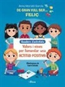 Anna Morató García - De gran vull ser feliç : quadern d'activitats : valors i eines per fomentar una actitud positiva